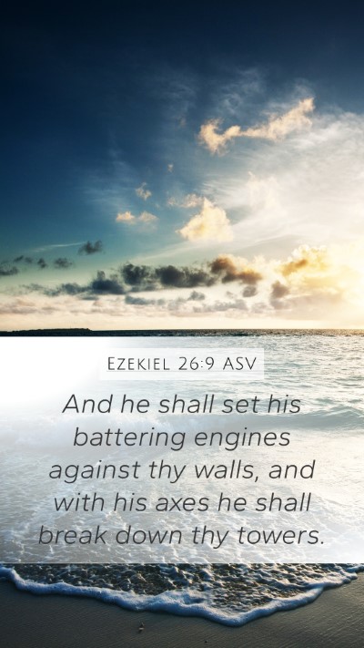 Ezekiel 26:9 ASV Bible Verse Image