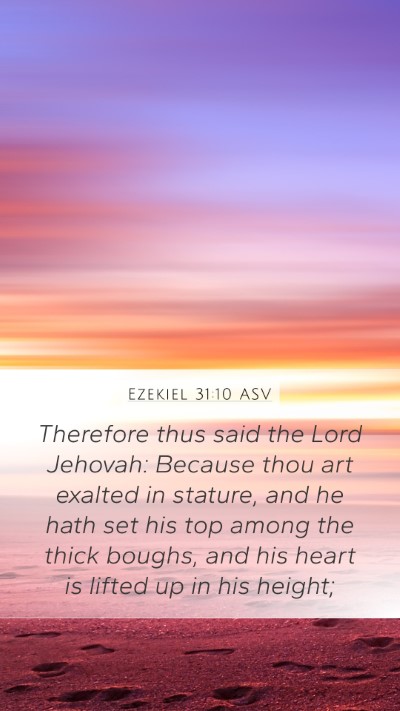 Ezekiel 31:10 ASV Mobile Phone Wallpaper - Therefore thus said the Lord Jehovah: Because - Mobile Bible Verse Wallpaper