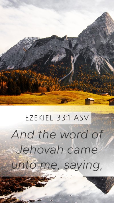 Ezekiel 33:1 ASV Mobile Phone Wallpaper - And the word of Jehovah came unto me, - Mobile Bible Verse Wallpaper