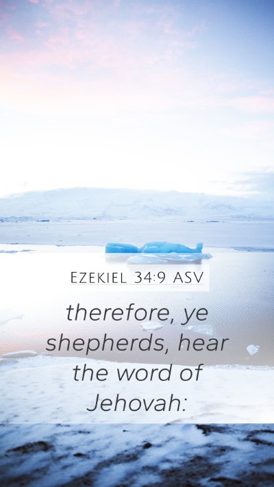Ezekiel 34:9 ASV Mobile Phone Wallpaper - therefore, ye shepherds, hear the word of - Mobile Bible Verse Wallpaper
