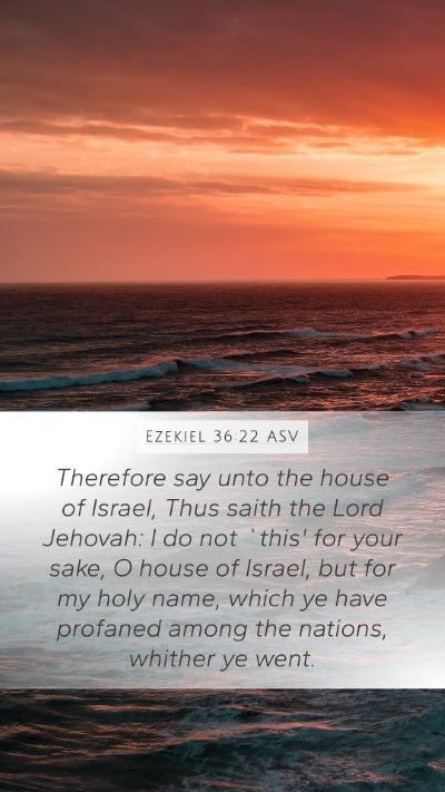 Ezekiel 36:22 ASV Bible Verse Image