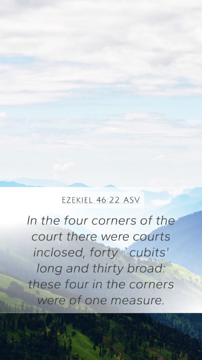Ezekiel 46:22 ASV Mobile Phone Wallpaper - In the four corners of the court there were - Mobile Bible Verse Wallpaper
