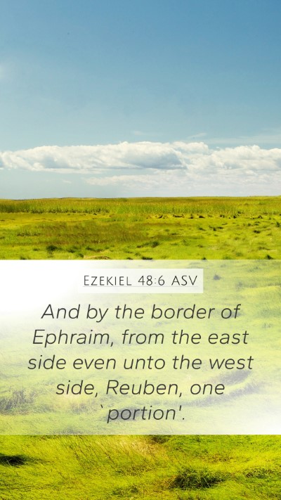 Ezekiel 48:6 ASV Mobile Phone Wallpaper - And by the border of Ephraim, from the east side - Mobile Bible Verse Wallpaper