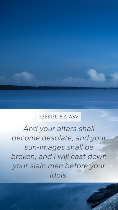Ezekiel 6:4 ASV Bible Verse Image