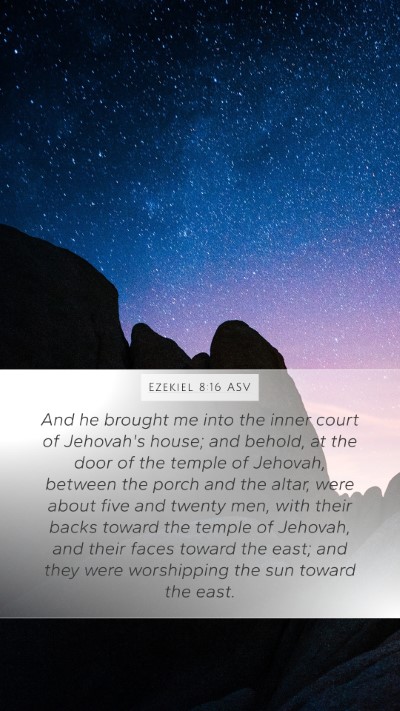 Ezekiel 8:16 ASV Bible Verse Image
