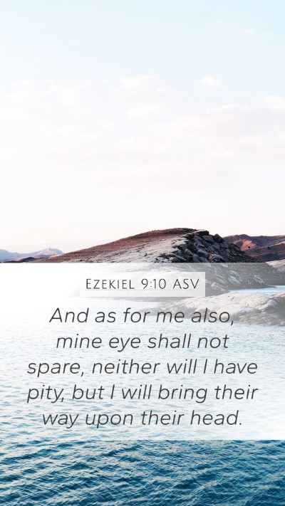 Ezekiel 9:10 ASV Bible Verse Image