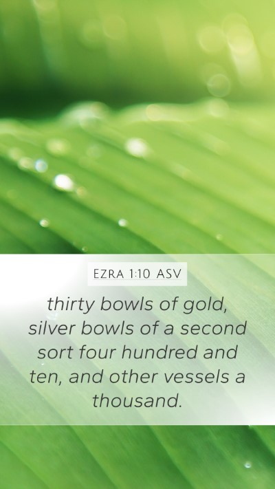 Ezra 1:10 ASV Mobile Phone Wallpaper - thirty bowls of gold, silver bowls of a second - Mobile Bible Verse Wallpaper