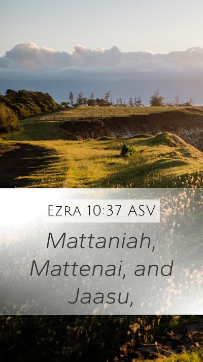 Ezra 10:37 ASV Mobile Phone Wallpaper - Mattaniah, Mattenai, and - Mobile Bible Verse Wallpaper