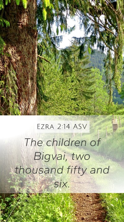 Ezra 2:14 ASV Mobile Phone Wallpaper - The children of Bigvai, two thousand fifty and - Mobile Bible Verse Wallpaper