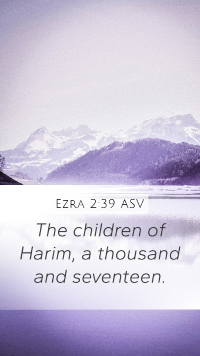 Ezra 2:39 ASV Mobile Phone Wallpaper - The children of Harim, a thousand and - Mobile Bible Verse Wallpaper