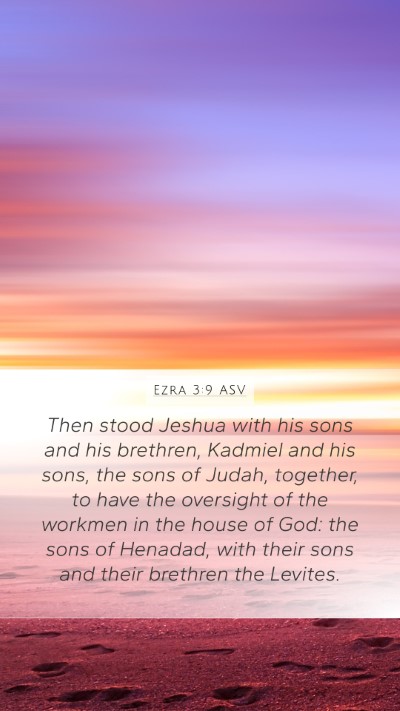 Ezra 3:9 ASV Mobile Phone Wallpaper - Then stood Jeshua with his sons and his brethren, - Mobile Bible Verse Wallpaper