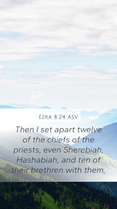 Ezra 8:24 ASV Bible Verse Image