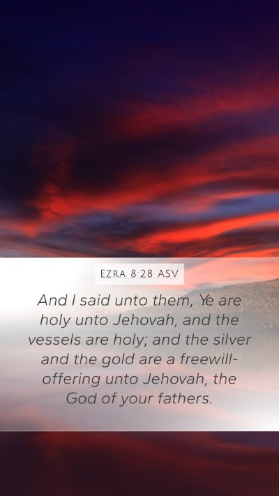 Ezra 8:28 ASV Bible Verse Image