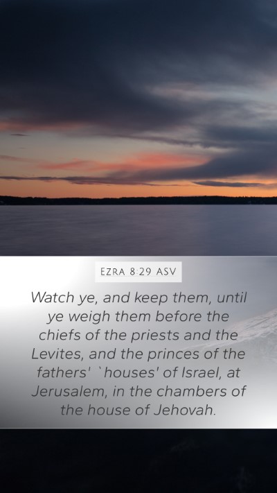 Ezra 8:29 ASV Bible Verse Image