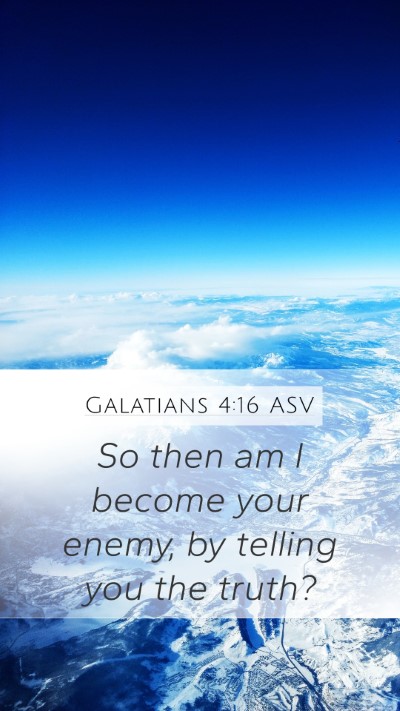 Galatians 4:16 ASV Bible Verse Image