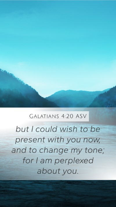 Galatians 4:20 ASV Bible Verse Image