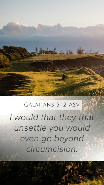 Galatians 5:12 ASV Bible Verse Image