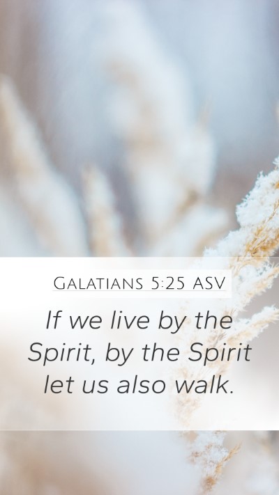 Galatians 5:25 ASV Bible Verse Image