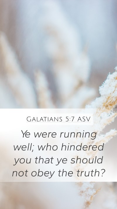Galatians 5:7 ASV Bible Verse Image