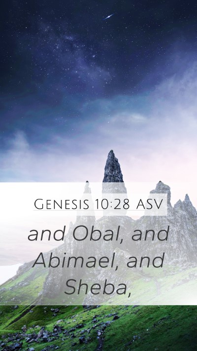 Genesis 10:28 ASV Mobile Phone Wallpaper - and Obal, and Abimael, and - Mobile Bible Verse Wallpaper