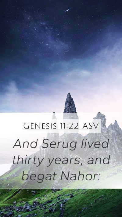 Genesis 11:22 ASV Mobile Phone Wallpaper - And Serug lived thirty years, and begat - Mobile Bible Verse Wallpaper