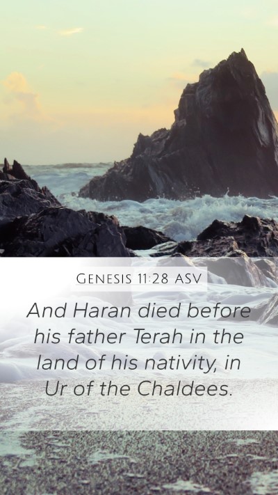Genesis 11:28 ASV Mobile Phone Wallpaper - And Haran died before his father Terah in the - Mobile Bible Verse Wallpaper