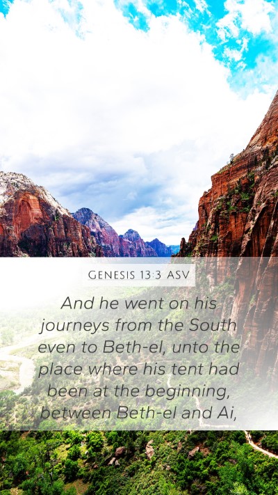Genesis 13:3 ASV Mobile Phone Wallpaper - And he went on his journeys from the South even - Mobile Bible Verse Wallpaper