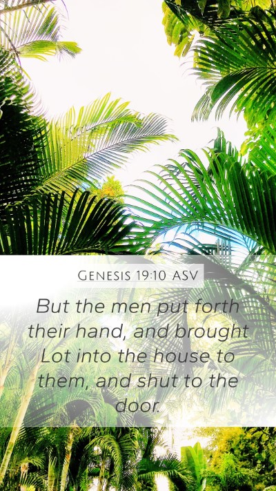 Genesis 19:10 ASV Mobile Phone Wallpaper - But the men put forth their hand, and brought Lot - Mobile Bible Verse Wallpaper