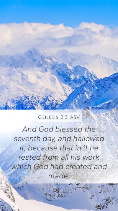 Genesis 2:3 ASV Mobile Phone Wallpaper - And God blessed the seventh day, and hallowed it; - Mobile Bible Verse Wallpaper