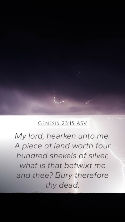Genesis 23:15 ASV Bible Verse Image