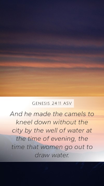Genesis 24:11 ASV Mobile Phone Wallpaper - And he made the camels to kneel down without the - Mobile Bible Verse Wallpaper