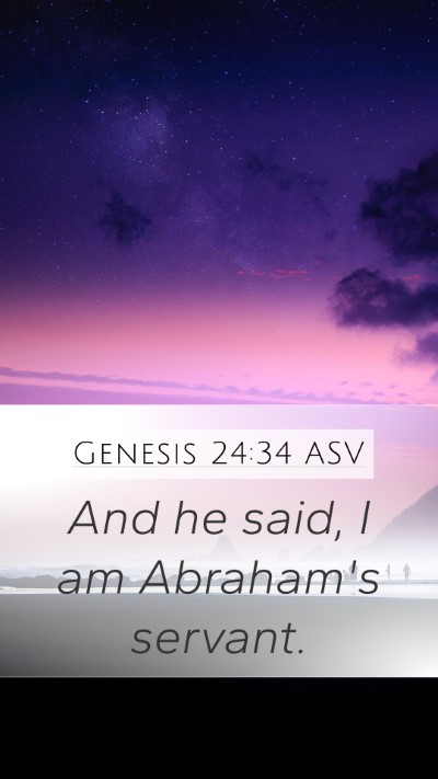 Genesis 24:34 ASV Mobile Phone Wallpaper - And he said, I am Abraham's - Mobile Bible Verse Wallpaper