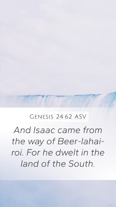 Genesis 24:62 ASV Bible Verse Image