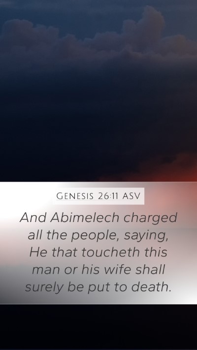 Genesis 26:11 ASV Mobile Phone Wallpaper - And Abimelech charged all the people, saying, He - Mobile Bible Verse Wallpaper