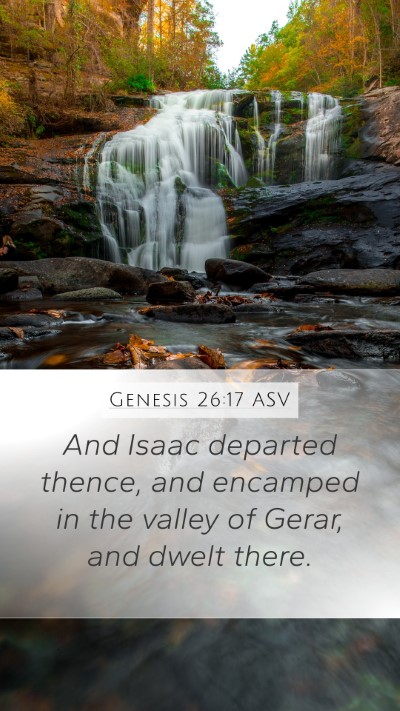 Genesis 26:17 ASV Mobile Phone Wallpaper - And Isaac departed thence, and encamped in the - Mobile Bible Verse Wallpaper