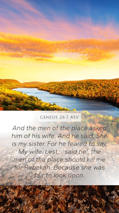 Genesis 26:7 ASV Mobile Phone Wallpaper - And the men of the place asked him of his wife. - Mobile Bible Verse Wallpaper