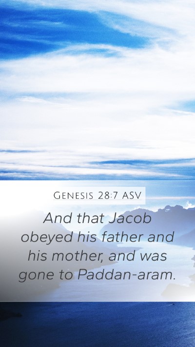 Genesis 28:7 ASV Mobile Phone Wallpaper - And that Jacob obeyed his father and his mother, - Mobile Bible Verse Wallpaper