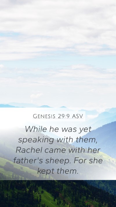 Genesis 29:9 ASV Mobile Phone Wallpaper - While he was yet speaking with them, Rachel came - Mobile Bible Verse Wallpaper