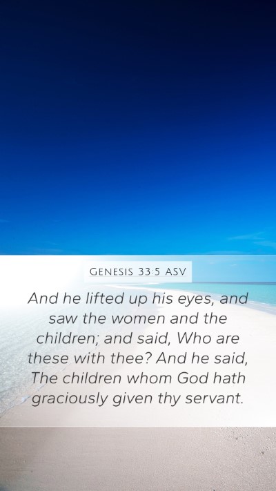 Genesis 33:5 ASV Bible Verse Image