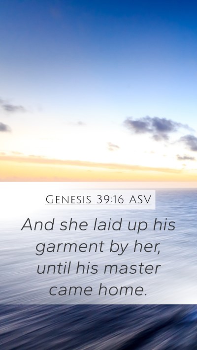 Genesis 39:16 ASV Mobile Phone Wallpaper - And she laid up his garment by her, until his - Mobile Bible Verse Wallpaper