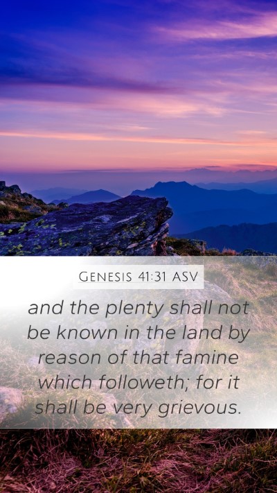 Genesis 41:31 ASV Mobile Phone Wallpaper - and the plenty shall not be known in the land by - Mobile Bible Verse Wallpaper