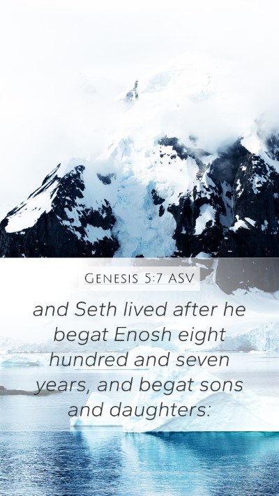 Genesis 5:7 ASV Mobile Phone Wallpaper - and Seth lived after he begat Enosh eight hundred - Mobile Bible Verse Wallpaper