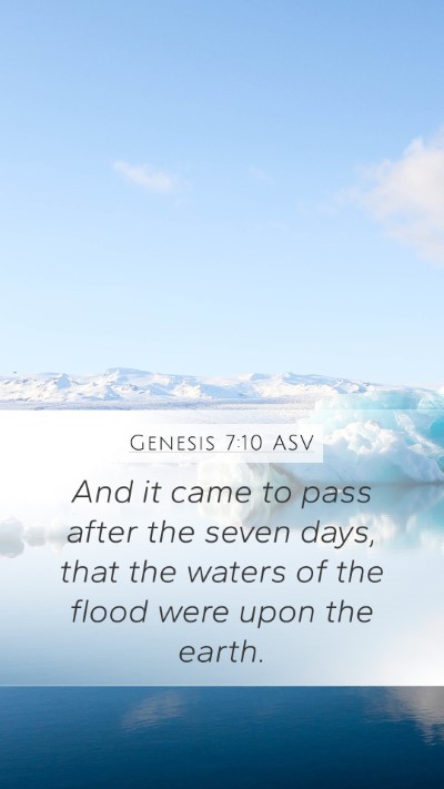 Genesis 7:10 ASV Mobile Phone Wallpaper - And it came to pass after the seven days, that - Mobile Bible Verse Wallpaper
