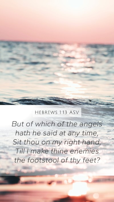 Hebrews 1:13 ASV Bible Verse Image
