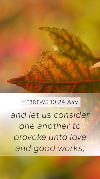 Hebrews 10:24 ASV Bible Verse Image