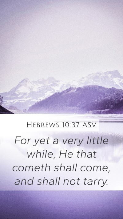 Hebrews 10:37 ASV Bible Verse Image