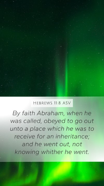Hebrews 11:8 ASV Bible Verse Image