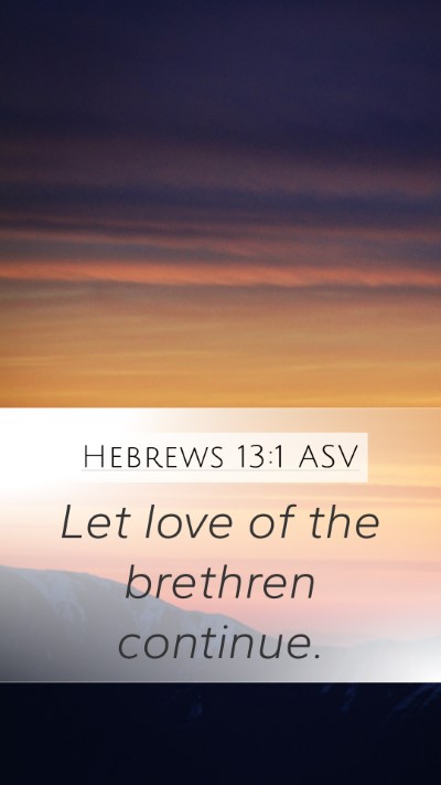 Hebrews 13:1 ASV Bible Verse Image