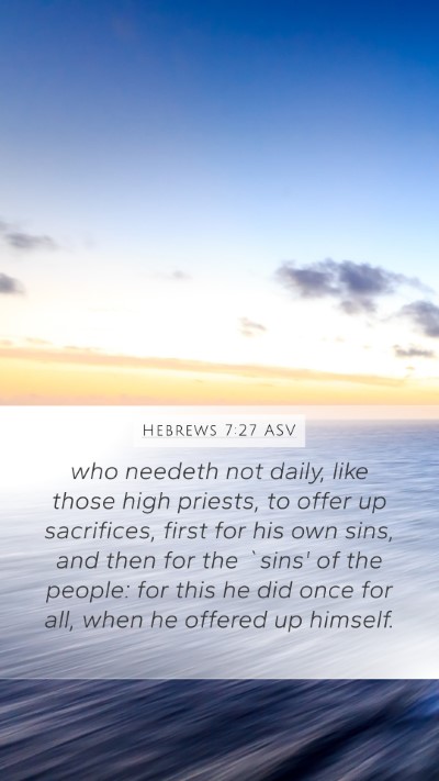 Hebrews 7:27 ASV Bible Verse Image