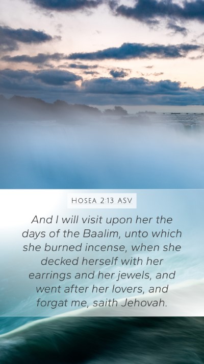 Hosea 2:13 ASV Mobile Phone Wallpaper - And I will visit upon her the days of the Baalim, - Mobile Bible Verse Wallpaper